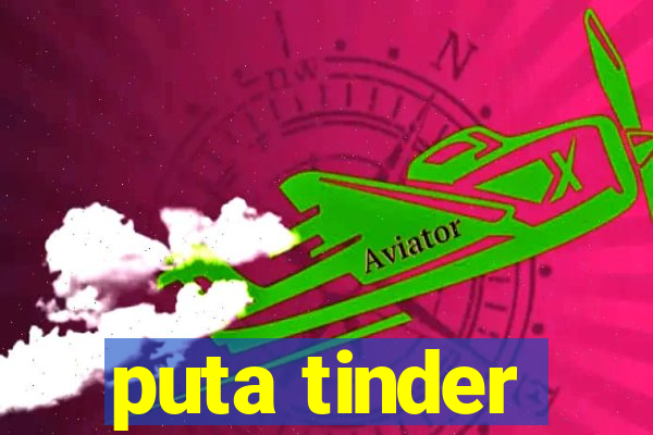 puta tinder